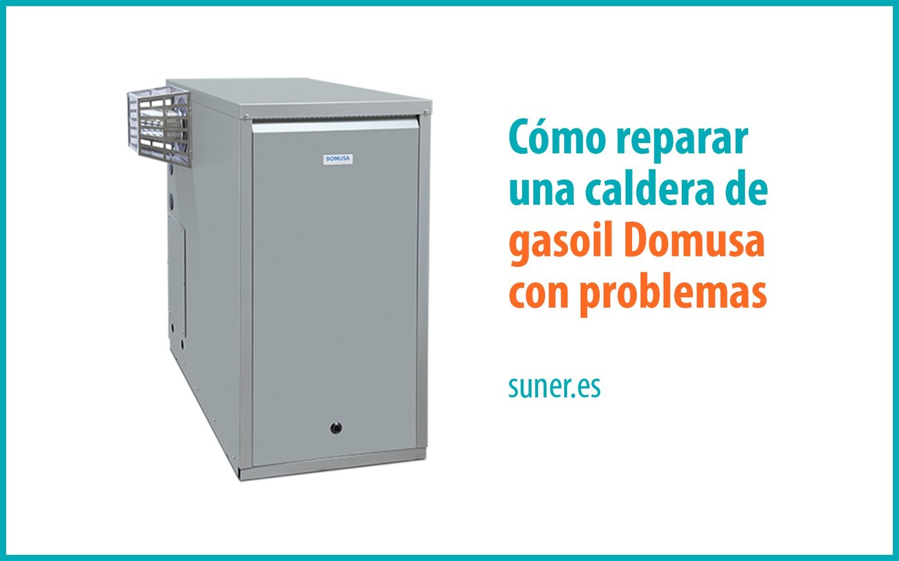Cómo reparar una caldera de gasoil Domusa con problemas